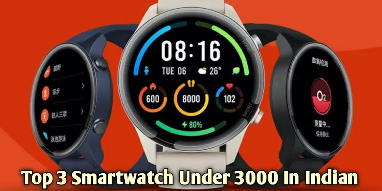 Top 3 Best Smartwatch Under 3000 in India 2023